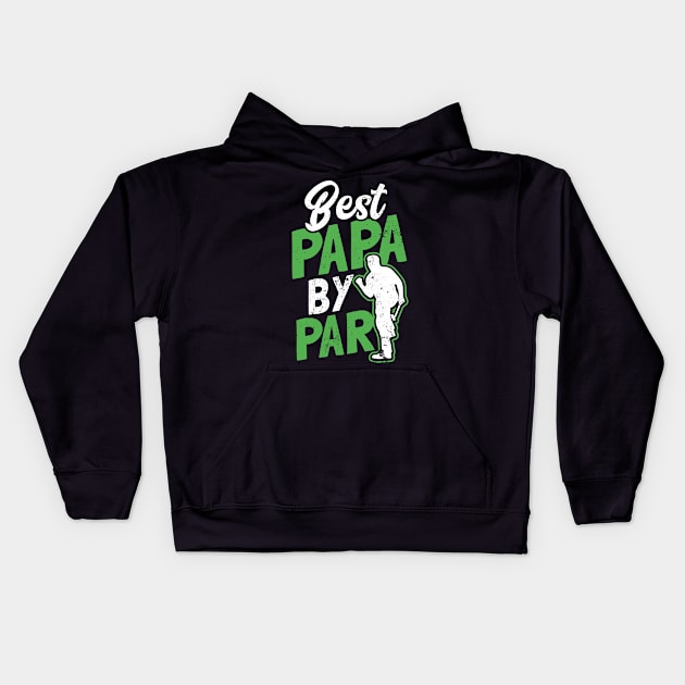 Papa Golf Shirt | Best Papa By Par Gift Kids Hoodie by Gawkclothing